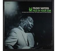 MUDDY WATERS - Mud In Your Ear