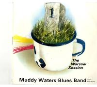 Muddy Waters - The Warsaw Session 1
