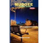 MUDGEE TRAVEL GUIDE 2025: A Journey Through Wine, Wilderness, and Warmth in the Heart of New South Wales