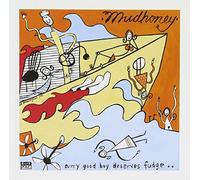 Mudhoney - EVERY GOOD BOY DESER