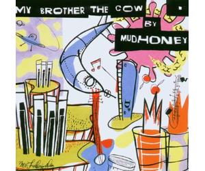 Mudhoney - My Brother The Cow (International Release)