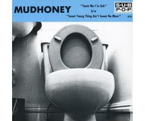 Mudhoney - Touch Me I'm Sick