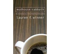 Mudhouse Sabbath: An Invitation to a Life of Spiritual Discipline