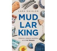 Mudlarking: Historia y objetos perdidos en el río Támesis (ENSAYO)
