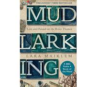 Mudlarking: Lost and Found on the River Thames