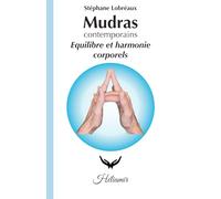 Mudras contemporains : équilibre et harmonie corporels