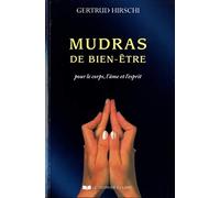 Mudras de bien-être: Succès, santé et vitalité avec le yoga des doigts
