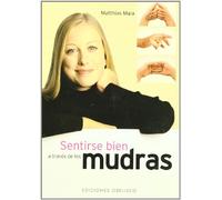 Sentirse Bien A Traves De Los Mudras