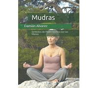 Mudras: Símbolos de Poder hechos con las Manos