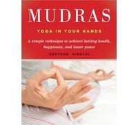 Mudras: Yogas in Your Hands