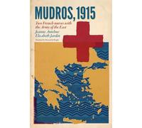 Mudros, 1915: Two French nurses with the Army of the East