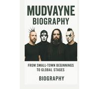 MUDVAYNE BIOGRAPHY: From Small-Town Beginnings to Global Stages