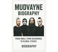 MUDVAYNE BIOGRAPHY: From Small-Town Beginnings to Global Stages