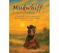 Mudwhiff the Accidental Shaman: A beautifully satirical origin story of a warthog who was never meant to become a guru.