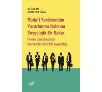 Müdafi Yardımından Yararlanma Hakkına Sosyolojik Bir Bakış & Pierre Bourdieu'nün Kavramlarıyla CMK Avukatlığı