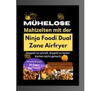 Mühelose Mahlzeiten Mit Der Ninja Foodi Dual Zone Airfryer