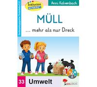 Müll ... mehr als nur Dreck: Sonderpädagogisches Fördermaterial (LE) / Band 33
