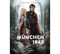 München 1945 Gesamtausgabe 1: Eine Liebesgeschichte am Ende des Krieges