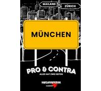 München Pro & Contra: Alles hat zwei Seiten