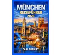 MÜNCHEN REISEFÜHRER 2026