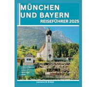 München und Bayern Reiseführer 2025