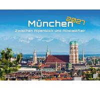 München - Zwischen Alpenblick und Altstadtflair - 2027 - Kalender DIN A3: Der Wandkalender mit den schönsten Motiven aus München für das Jahr 2027 im Format DIN A3 (ca. 42 x 30 cm)!