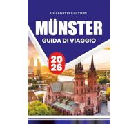 MÜNSTER GUIDA DI VIAGGIO 2026: Scopri la storia, le vie ciclabili, la cucina locale, i gioielli nascosti, le gite di un giorno, la pianificazione pratica, le esperienze culturali autentiche