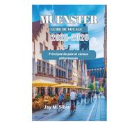 MUENSTER GUIDE DE VOYAGE 2025-2026: Principes de paix et canaux pittoresques