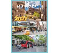 MÜNSTER GUIDE DE VOYAGE 2027: Un voyage complet à travers la capitale allemande du cyclisme, son charme caché et la beauté intemporelle de sa vieille ville