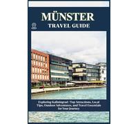 MÜNSTER TRAVEL GUIDE: Top Attractions, Local Tips, Outdoor Adventures, and Travel Essentials for Your Journey