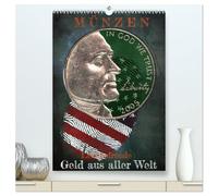 Münzen - Geld aus aller Welt (hochwertiger Premium Wandkalender 2026 DIN A2 hoch), Kunstdruck in Hochglanz: Numismatik in der Fotografie mit Münzen, die uns erstaunen lassen.