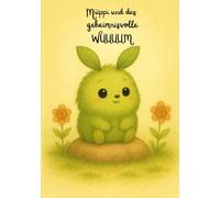 Müppi und das geheimnisvolle WUUUUM: Ein bezauberndes Bilderbuch für Kinder ab 3 Jahren über Mut, Neugier und der Zauber des Alltags