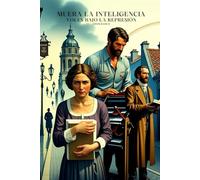 Muera la inteligencia: voces bajo la represión