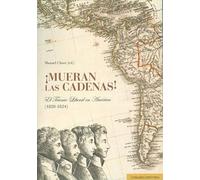 ¡Mueran Las Cadenas!. El Trienio Liberal En Amèrica (1820-1824)