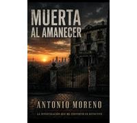 MUERTA AL AMANECER: EL NACIMIENTO DE UN DETECTIVE (Vida de un detective privado)