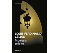 Muerte a crédito | Louis-ferdinand Céline