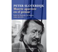 Muerte aparente en el pensar: Sobre la filosofía y la ciencia como ejercicio: 79 (Biblioteca de Ensayo / Serie mayor)