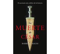 Muerte De Cesar, La: El asesinato más célebre de la historia (Ayer y hoy de la historia)
