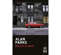 Muerte en abril | Alan Parks, Juan Trejo