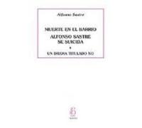 Muerte En El Barrio: Alfonso Sastre Se Suicida: Un Drama Titulado No