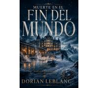 Muerte en el fin del mundo (Los misterios de Armand Delacroix)