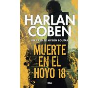 Muerte en el hoyo 18: Serie Myron Bolitar: 4 (Serie Negra)