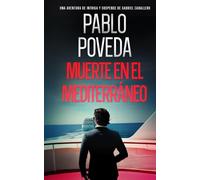 Muerte en el Mediterráneo: Una aventura de intriga y suspense de Gabriel Caballero (Gabriel Caballero Crimen y Misterio)