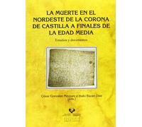 Muerte en el nordeste de la Corona de Castilla a finales de la Edad Media,La. Es (Historia Medieval y Moderna)