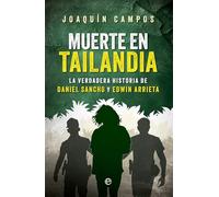 Muerte en Tailandia: La verdadera historia de Daniel Sancho y Edwin Arrieta (Actualidad)