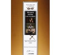 Muerte entre las flores. De los hermanos Coen (1990): Guía para ver y analizar cine (Guías de cine)