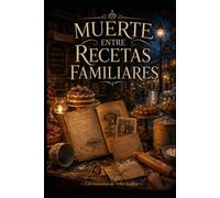 Muerte entre recetas familiares (Los Misterios de Villa Azucar)