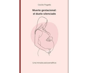 Muerte gestacional: El duelo silenciado
