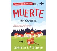 Muerte por Carreta: Un asesinato del Día de la Independencia en Costa Rica (Serie de Misterios Acogedores «Viajar Puede Ser Mortal»)