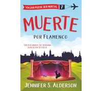 Muerte por Flamenco: Un asesinato de Semana Santa en Sevilla (Serie de Misterios Acogedores «Viajar Puede Ser Mortal»)